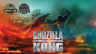 |SzörnyCast| \\4. rész\\ Godzilla Kong ellen (2021)