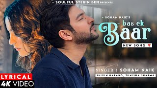 Bas Ek Baar Tumko Dekhne Ko Tarsu (Lyrics) Soham Naik | Shivin Narang, Tunisha Sharma | Bas Ek Baar
