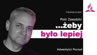 ... żeby było lepiej – Kazanie - live - 2025 01 18