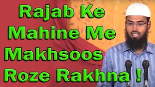 Rajab Ke Mahine Me Kya Sunnat Se Makhsoos Roze Rakhna Sabit Hai By @AdvFaizSyedOfficial