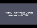 HTML : Convert JSON string to HTML