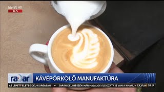 Radar - Kávépörkölő manufaktúra (2023-08-02) - HÍR TV