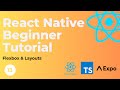 React Native Beginner Tutorial #13 - Flexbox & Layouts