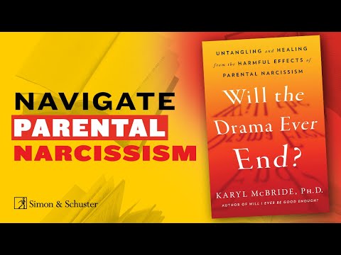 Navigate Parental Narcissism with WILL THE DRAMA EVER END by Karyl McBride