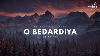 O Bedardeya Arijit Singh - Lofi - Mix (Slowed + Reverb) | Sad | Bollywood lofi Song | Ik World