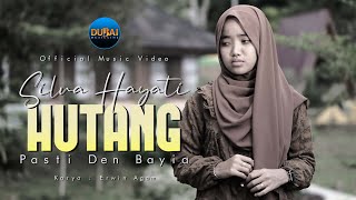 Silva Hayati - Hutang Pasti Den Bayia (Official Music Video) - Pop Minang Terbaru 2022