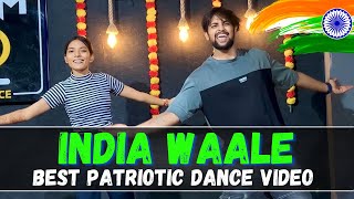 India Waale | Best Patriotic Dance Video | Independence day special | 15 August | 26 January