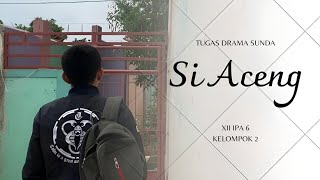 Si Aceng || Tugas Drama Sunda (SMAN 2 KARAWANG)