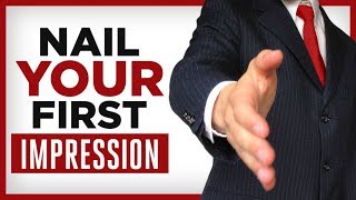 10 Tips To AMAZING First Impressions |  AWESOME First Impression Techniques