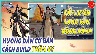 TNMND VNG - HƯỚNG DẪN CƠ BẢN CÁCH BUILD THẦN UY - TẨY LUYỆN - LANG VĂN - ĐỒNG HÀNH @LnPReviewer