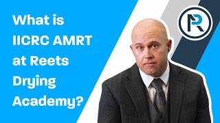 What Is IICRC AMRT At Reets Drying Academy?