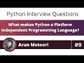 What makes Python a Platform Independent Programming Language? (Python Interview Question # 9)
