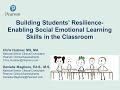 Building Students' Resilience: Enabling Social Emotional Learning Skills in the Classroom