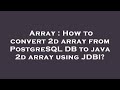 Array : How to convert 2d array from PostgreSQL DB to java 2d array using JDBI?