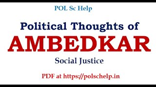 Political Thoughts of Ambedkar- Social Justice