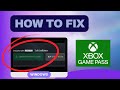 How to Fix 'content failed to load' Xbox Game Pass (PC)