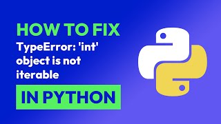 How to fix TypeError: 'int' object is not iterable in Python