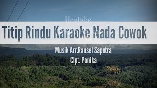 Lagu Kerinci - Titip Rindu Karaoke [Versi Slow Lida] Nada Cowok Musik Arr.Ransel Saputra Cipt.Ponika