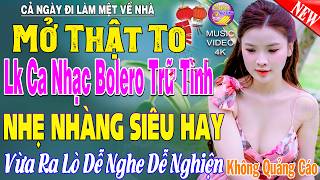 LK Nhạc Trữ Tình Bolero KHÔNG QUẢNG CÁO Cả Xóm Phê -TUYỆT PHẨM Bolero Sến Xưa Ngọt Ngào TOÀN BÀI HAY