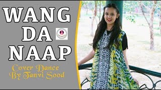WANG DA NAAP | Ammy Virk | Cover Dance By Tanvi Sood