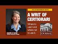 Writ of certiorari: What is it and when should you use it?