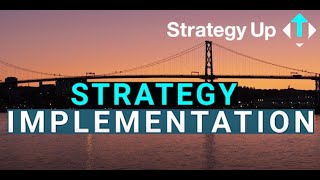 Strategy Implementation Framework - Part 1 (From Strategy Up)