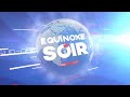 Équinoxe Soir Du Lundi 06 Mai 2024 - Équinoxe Tv