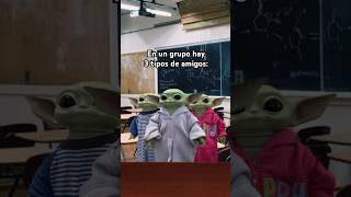 Así es mi grupo jaja #humor #meme #babyyoda #amigos