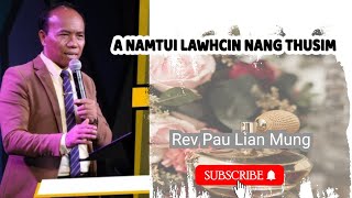 A NAMTUI LAWHCIN NANG THUSIM : REV PAU LIAN MUNG