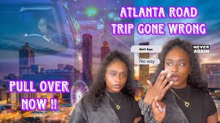 STORYTIME: Atlanta Road Trip Gone Wrong / Don’t Drink & Drive 😑