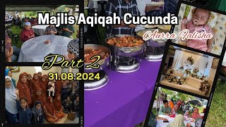 Majlis Aqiqah Cucunda Aurra Falisha (Part 2)