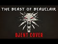 The Beast of Beauclair - The Witcher 3: Blood and Wine (DJENT COVER)