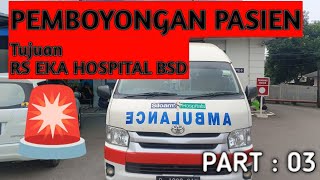 EPS 003||003 Driver ambulance daily Rujuk Pasien Ke RS EKA HOSPITAL BSD