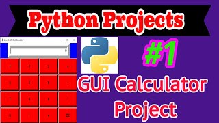 Python Project #1: GUI Calculator Project Using Python
