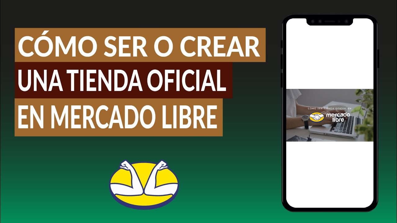 Cómo Ser O Crear Una Tienda Oficial En Mercado Libre ¿Qué Se Necesita ...