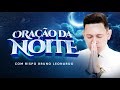 ORAÇÃO DA NOITE-31 DE JULHO @BispoBrunoLeonardo