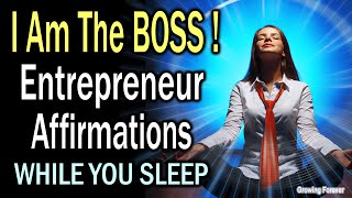 BE THE BOSS! Entrepreneur Affirmations - Meditation to Create a Wealth Mindset