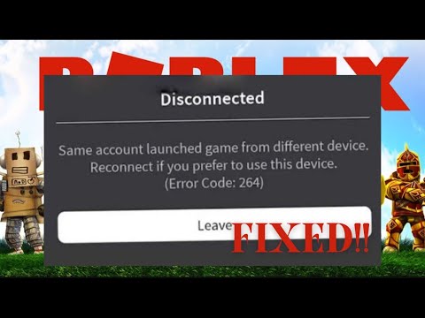 HOW TO FIX ROBLOX ERROR CODE 264 || GAME CONNECTION SAME ACCOUNT ...