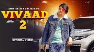 AMIT SAINI ROHTAKIYA : VIVAAD 2 | Official Video | New Haryanvi Songs Haryanavi 2020