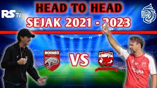 Rekor 🔥 Head to head Borneo FC vs Madura United FC - Sejak 2021 hingga 2023