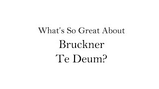 Simon Halsey on what's Great About Bruckner Te Deum