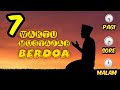 7 WAKTU MUSTAJAB BERDOA | BERDASARKAN AL-QUR'AN DAN HADIST