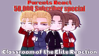 Parents react to Ayanokoji Kiyotaka | 50K Special | Full Movie | Classrom of the Elite | AU