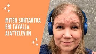 Miten suhtautua eri tavalla ajatteleviin