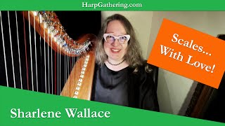 Sharlene Wallace Harp Gathering Workshop - Scales...With Love!