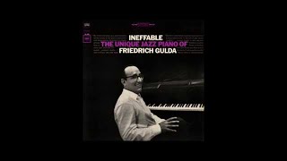 Ineffable - The unique Jazz Piano of Friedrich Gulda