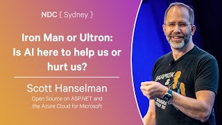 Iron Man or Ultron: Is AI here to help us or hurt us? - Scott Hanselman - NDC Sy