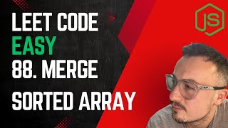 LeetCode 88. Merge Sorted Array in JavaScript