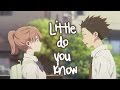 Koe No Katachi AMV - Little Do You Know