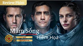 Review phim : Mầm Sống Hiểm Họa - LIFE - 2017 - ( Full HD - Lồng tiếng )